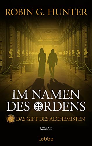 Im Namen des Ordens 3: Das Gift des Alchemisten. Roman von Lübbe