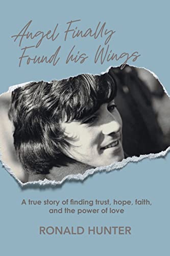 Angel Finally Found his Wings: A True Story of Finding Trust, Hope, Faith, and the Power of Love von Page Publishing