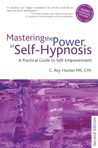 Mastering the Power of Self-Hypnosis: A Practical Guide to Self Empowerment - second edition von Crown House Publishing
