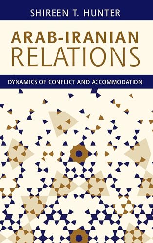 Arab-Iranian Relations: Dynamics of Conflict and Accommodation