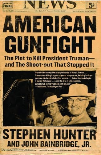 American Gunfight: The Plot to Kill President Truman--and the Shoot-out That Stopped It von Simon & Schuster