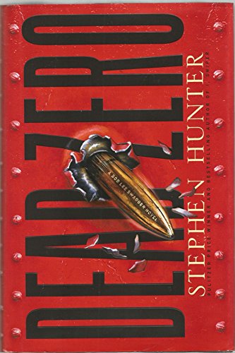 Dead Zero: A Bob Lee Swagger Novel Dead Zero: A Bob Lee Swagger Novel