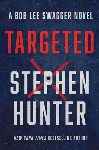 Targeted (Volume 12) (Bob Lee Swagger Novel, Band 12)