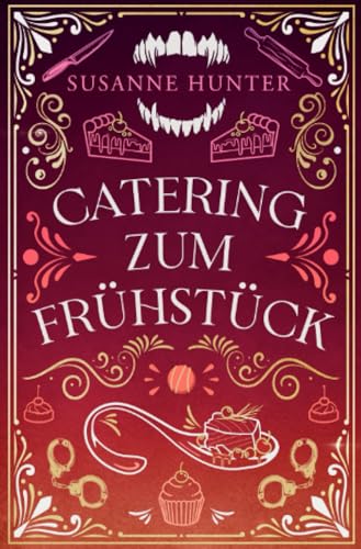 Catering zum Frühstück: (Standalone Urban-Fantasy-Vampirroman -schwarzer Humor-Slow Burn-ungewöhnlich-mitreißend) von epubli