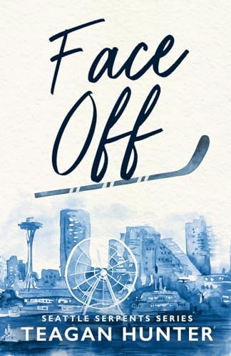 Face Off (Special Edition) (Seattle Serpents, Band 2) von Teagan Hunter