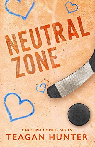 Neutral Zone (Special Edition) (Carolina Comets, Band 7) von Teagan Hunter