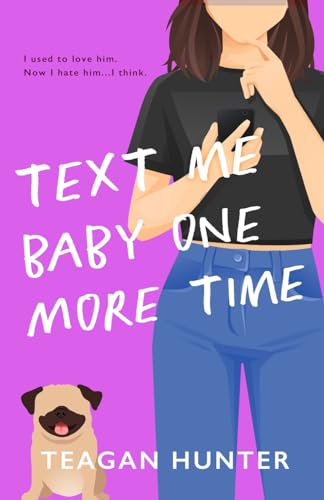 Text Me Baby One More Time (Special Edition) von Teagan Hunter