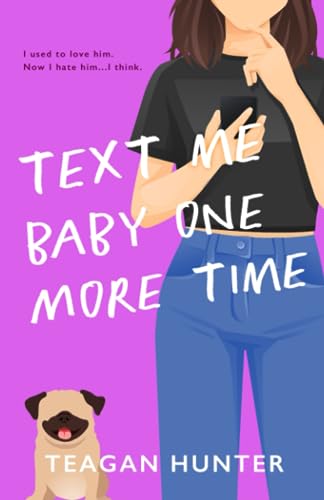 Text Me Baby One More Time (Texting Series)