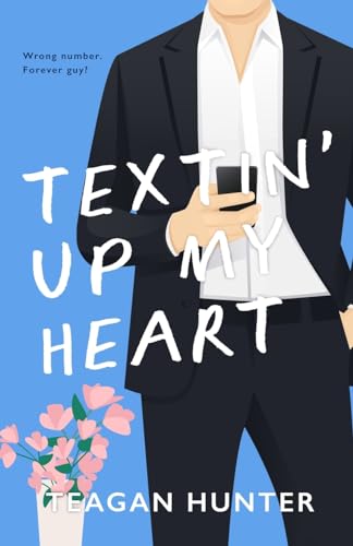 Textin' Up My Heart (Special Edition) von Teagan Hunter