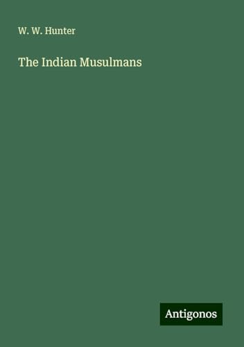 The Indian Musulmans