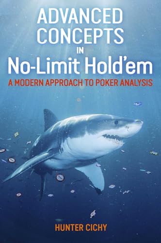 Advanced Concepts in No-Limit Hold'em: A Modern Approach to Poker Analysis Advanced Concepts in No-Limit Hold'em: A Modern Approach to Poker Analysis von D & B Publishing