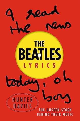 The Beatles Lyrics: The Unseen Story Behind Their Music von Weidenfeld & Nicolson