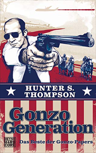 Gonzo Generation: Das Beste der Gonzo-Papers von HEYNE