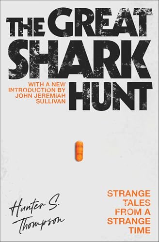 The Great Shark Hunt: Strange Tales from a Strange Time (Gonzo Papers, Volume 1) von Simon & Schuster