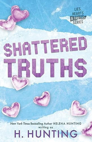 Shattered Truths: Special Edition (Lies, Hearts & Truths)