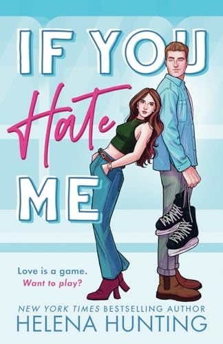 If You Hate Me: A Brother's Best Friend Hockey Romance (The Toronto Terror Series) If You Hate Me: A Brother's Best Friend Hockey Romance (The Toronto Terror Series)