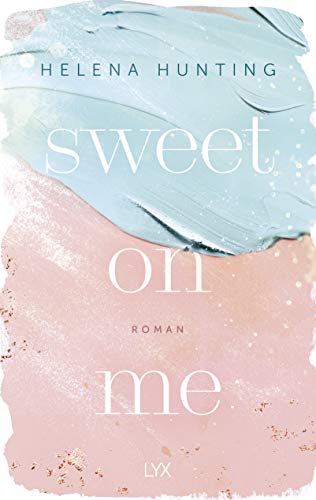 Sweet On Me (Second Chances, Band 3) von LYX