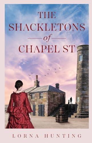The Shackletons of Chapel St: A heartwarming and beautifully researched novel about love and hardship in the 19th Century shipping town of Whitehaven in Cumberland. (The Shackleton Saga, Band 3) von Goldcrest Books International Ltd