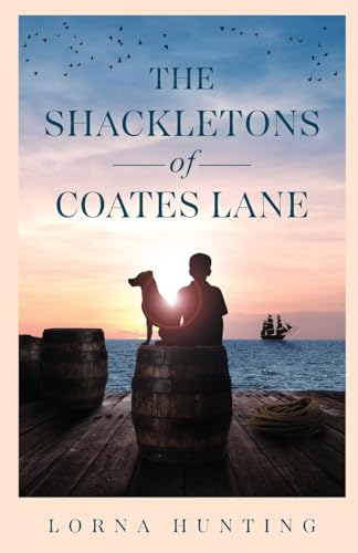 The Shackletons of Coates Lane: Fergus and Becky Shackleton face an era of rapid change, decisions must be made, and a stranger arrives upsetting everything (The Shackleton Saga, Band 2)