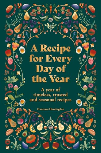 A Recipe for Every Day of the Year: A year of timeless, trusted and seasonal recipes A Recipe for Every Day of the Year: A year of timeless, trusted and seasonal recipes von Hamlyn