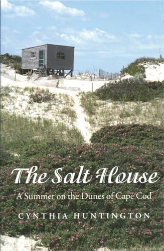 The Salt House: A Summer on the Dunes of Cape Cod The Salt House: A Summer on the Dunes of Cape Cod
