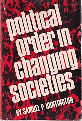 Political Order in Changing Societies (Stumson Lecture)