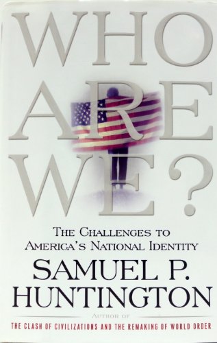 Who Are We: The Challenges to America's National Identity