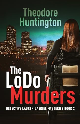 The LoDo Murders (Detective Lauren Gabriel Mysteries, Band 2) von Next Chapter