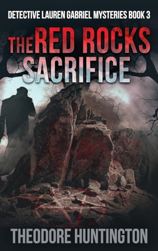 The Red Rocks Sacrifice (Detective Lauren Gabriel Mysteries) von Next Chapter