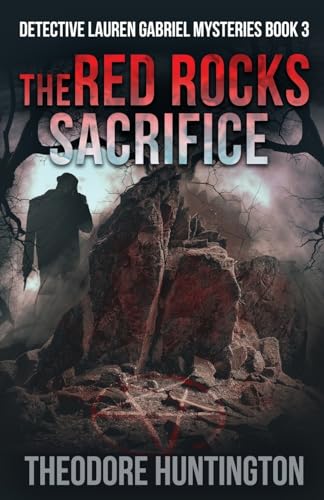 The Red Rocks Sacrifice (Detective Lauren Gabriel Mysteries) von Next Chapter