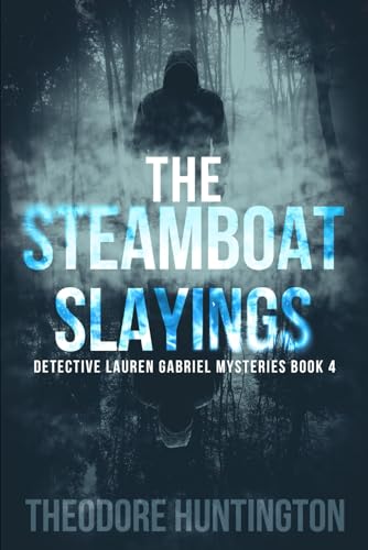 The Steamboat Slayings (Detective Lauren Gabriel Mysteries, Band 4) von Independently published