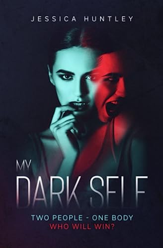 My Dark Self: A completely unputdownable and heart-pounding psychological thriller (My ... Self Series, Band 1)