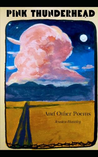 Pink Thunderhead: and Other Poems von Independently published