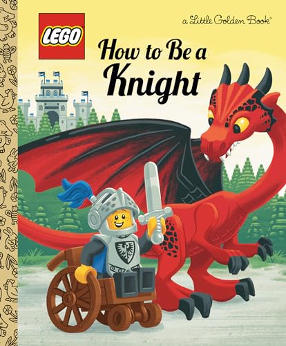 How To Be A Knight (Lego: Little Golden Books)