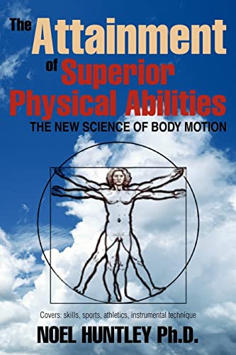 The Attainment of Superior Physical Abilities The Attainment of Superior Physical Abilities von Xlibris