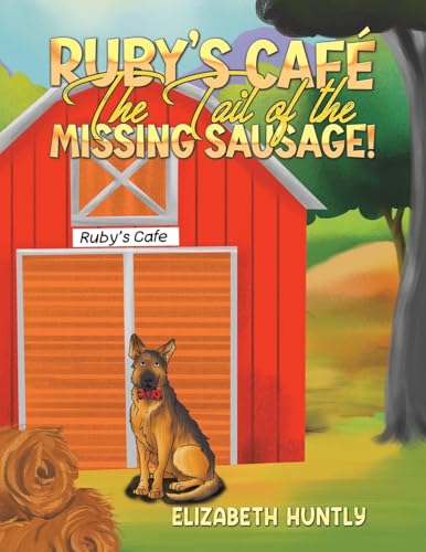 Ruby's Café - The Tail of the Missing Sausage! von Austin Macauley