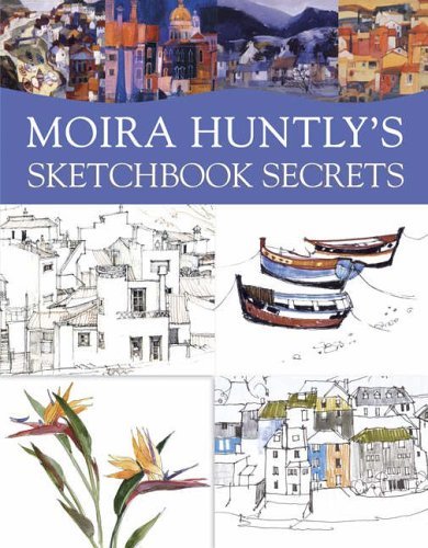Moira Huntly's Sketchbook Secrets