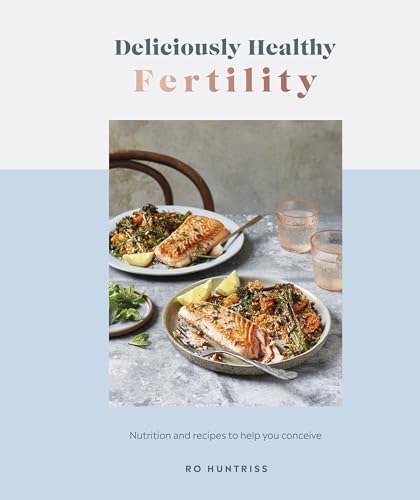 Deliciously Healthy Fertility: Nutrition and Recipes to Help You Conceive von DK