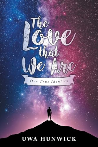 The Love that We Are: Our True Identity von Primix Publishing