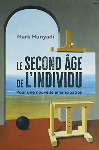 Le second âge de l'individu: Pour une nouvelle émancipation