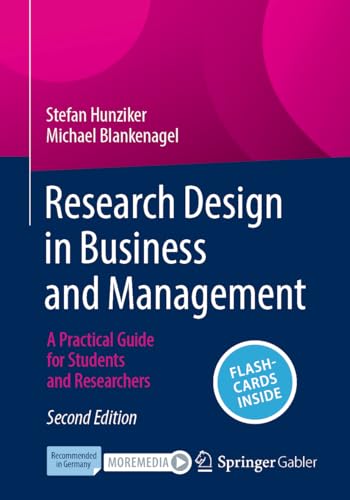 Research Design in Business and Management: A Practical Guide for Students and Researchers Research Design in Business and Management: A Practical Guide for Students and Researchers von Springer Gabler