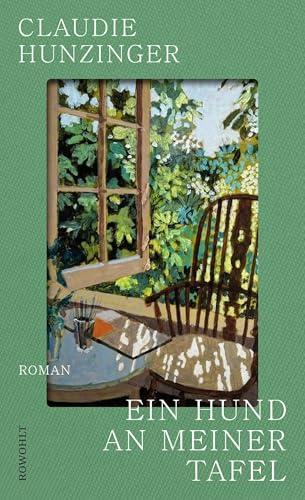 Ein Hund an meiner Tafel: Der preisgekrönte Bestseller aus Frankreich: Prix Femina, übersetzt in 10 Sprachen Ein Hund an meiner Tafel: Der preisgekrönte Bestseller aus Frankreich: Prix Femina, übersetzt in 10 Sprachen