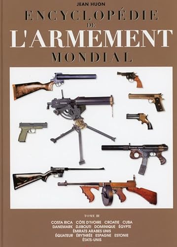 Encyclopédie de l'armement mondial - T3: Armes à feu d'infanterie de petit calibre de 1870 à nos jours Tome 3 Encyclopédie de l'armement mondial - T3: Armes à feu d'infanterie de petit calibre de 1870 à nos jours Tome 3 von GRANCHER
