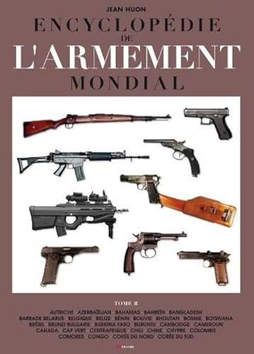 Encyclopédie de l'armement mondial - Tome 2: Armes à feu d'infanterie de petit calibre de 1870 à nos jours Tome 2 Encyclopédie de l'armement mondial - Tome 2: Armes à feu d'infanterie de petit calibre de 1870 à nos jours Tome 2 von GRANCHER
