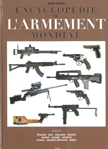 Encyclopédie de l'armement mondial - Tome 4: Armes à feu d'infanterie de petit calibre de 1870 à nos jours Tome 4 Encyclopédie de l'armement mondial - Tome 4: Armes à feu d'infanterie de petit calibre de 1870 à nos jours Tome 4 von GRANCHER