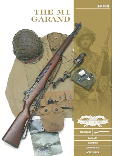 The M1 Garand: Variants, Markings, Ammunition, Accessories (Classic Guns of the World) von SCHIFFER MILITARY
