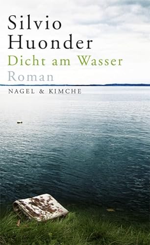 Dicht am Wasser: Roman von Nagel & Kimche Verlag