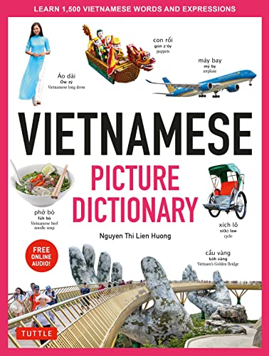 Vietnamese Picture Dictionary: Learn 1,500 Vietnamese Words and Expressions - for Visual Learners of All Ages - Includes Online Audio (Tuttle Picture Dictionary) von Tuttle Publishing
