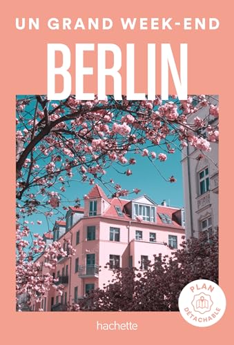 Un grand week-end à Berlin: Avec 1 plan détachable Un grand week-end à Berlin: Avec 1 plan détachable von Hachette