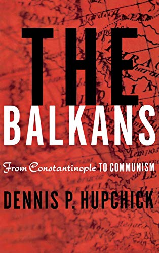 The Balkans: From Constantinople to Communism